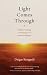 Light Comes Through: Buddhist Teachings on Awakening to Our Natural Intelligence by Dzigar Kongtrul ISBN 1590305671