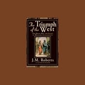 The Triumph of the West: The Origin, Rise, and Legacy of Western Civilization | [J.M. Roberts]