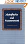 Metaphysics and Measurement: Essays in Scientific Revolution (Classics in the History and Philosophy of Science)
