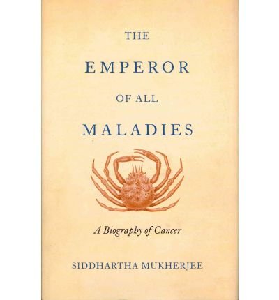 Produkt-Bild: THE EMPEROR OF ALL MALADIES: A BIOGRAPHY OF CANCERBYMukherjee, Siddhartha[Hardcover] on Jan-2011