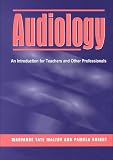 Audiology: An Introduction for Teachers & Other Professionals
