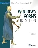 Windows Forms in Action: Second Edition of Windows Forms Programming with C#