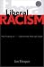 Books : Liberal Racism: How Fixating on Race Subverts the American Dream