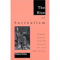 The Rise of Surrealism: Cubism, Dada, and the Pursuit of the Marvelous