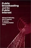 Public Broadcasting and the Public Interest (Media, Communication, and Culture in America)