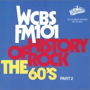 History of Rock: The 60's, Pt. 2 - WCBS FM 101