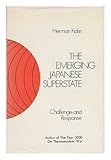 The emerging Japanese superstate : challenge and response