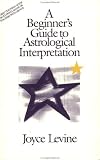 ISBN: 1885856091 - A Beginners Guide to Astrological Interpretation