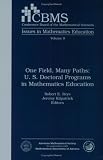 One Field, Many Paths: U. S. Doctoral Programs in Mathematics Education (Cbms Issues in Mathematics Education)