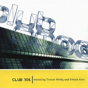 CD-Charts  Search : Club 106 Vol.1: Mixed By Trevor Reilly & Stevie Kerry