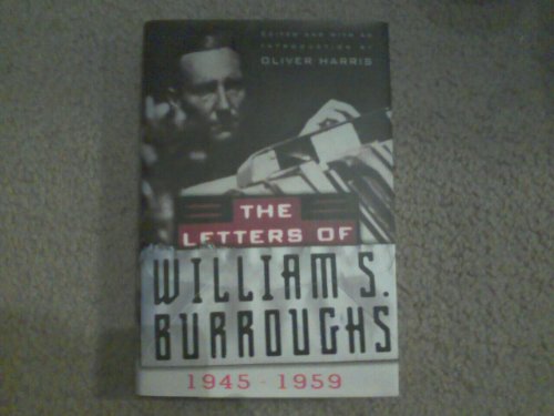 The Letters of William S. Burroughs: Volume I: 1945-1959