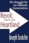 Revolt from the Heartland: The Struggle for an Authentic Conservatism