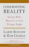 Confronting Reality: Doing What Matters to Get Things Right