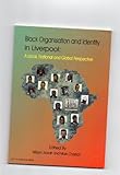 Black organisation and identity in Liverpool : a local, national and global perspective