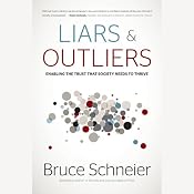 Liars and Outliers: Enabling the Trust that Society Needs to Thrive | [Bruce Schneier]