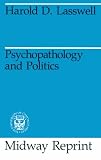 Psychopathology and Politics (Midway Reprint)