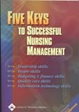 The Five Keys to Successful Nursing Management: With Podiatry, Chiropractic, Physical Therapy and Occupational Therapy Words (High-Yield Series)