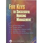 The Five Keys to Successful Nursing Management: With Podiatry, Chiropractic, Physical... by Springhouse