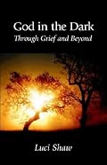 God in the Dark: Through Grief and Beyond, Fourth Edition