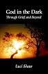 God in the Dark: Through Grief and Beyond, Fourth Edition