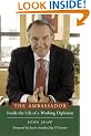 The Ambassador: Inside the Life of a Working Diplomat