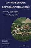 Approche globale de l'exploitation agricole : Comprendre le fonctionnement agricole : une m�thode pour la formation et le developpement