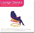 Lounge Classics: A Decade Lounge Chill Out