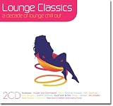 Lounge Classics: A Decade Lounge Chill Out