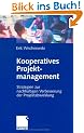 Kooperatives Projektmanagement: Strategien zur nachhaltigen Verbesserung der Projektabwicklung
