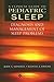 A Clinical Guide to Pediatric Sleep: Diagnosis and Management of Sleep Problems