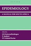 Epidemiology: A Manual for South Africa