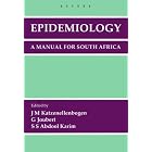 Epidemiology: A Manual for South Africa by  Judy Katzenellenbogen, Gina Joubert, and S. A. Kariem