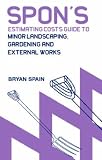 Books : Spon's Estimating Costs Guide to Minor Landscaping, Gardening and External Works (Spon's Estimating Costs Guides)