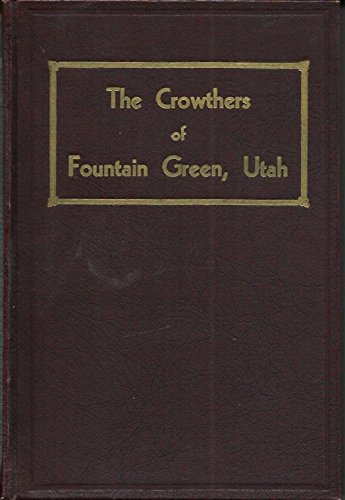 The Crowthers of Fountain Green, Utah