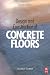 Design and Construction of Concrete Floors, Second Edition