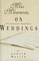 Miss Manners on Painfully Proper Weddings