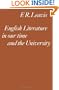 English Literature in our Time and the University: The Clark Lectures 1967 (Clark Lectures, Trinity College, Cambridge University; 1967)