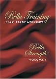 BELLA TRAINING: Class ready workouts Volume1