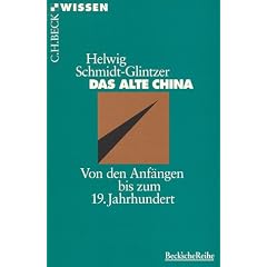 Das alte China. Von den Anf�ngen bis zum 19. Jahrhundert