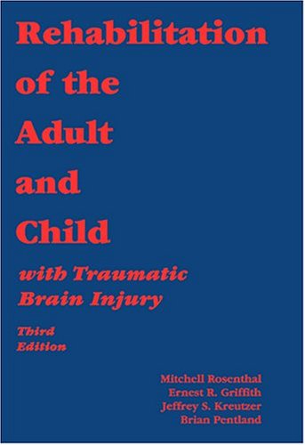 Rehabilitation of the Adult and Child With Traumatic Brain Injury