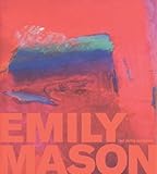 Emily Mason : the fifth element