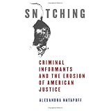 Snitching:CriminalInformantsandtheErosionofAmericanJustice