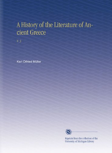 A History of the Literature of Ancient Greece: V. 3