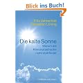 Die kalte Sonne: Warum die Klimakatastrophe nicht stattfindet