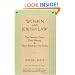 Women and Jewish Law: The Essential Texts, Their History, and Their Relevance for Today