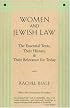 Women and Jewish Law: The Essential Texts, Their History, and Their Relevance for Today