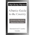 Albania: Guide to the Country by International Country Guides