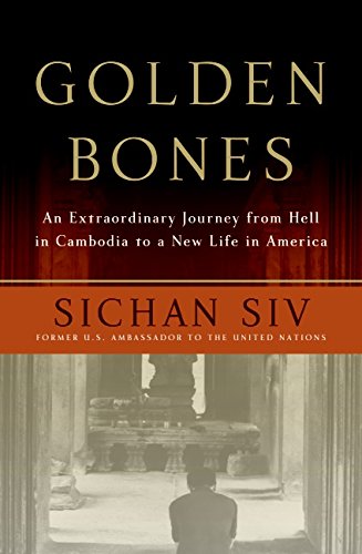 golden bones an extraordinary journey from hell in cambodia to a new life in america