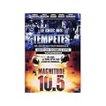 Le choc des temp�tes / Magnitudes 10.5