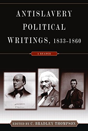 Anti-Slavery Political Writings, 1833-1860: A Reader